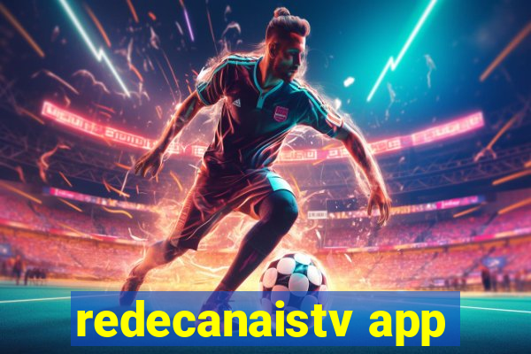 redecanaistv app